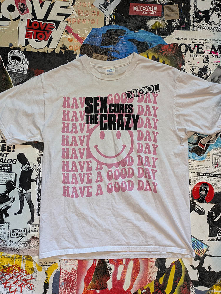 FOMO Collection Have A Good Day Sex Cures The Crazy  - L - 10729